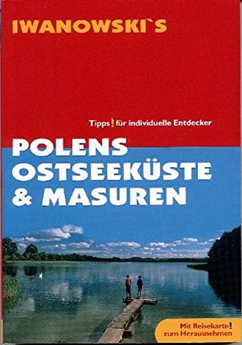 Polens Ostseeküste und Masuren: Tipps für individuelle Entdecker (Spezial-Reiseführer) von Iwanowski Verlag Dormagen